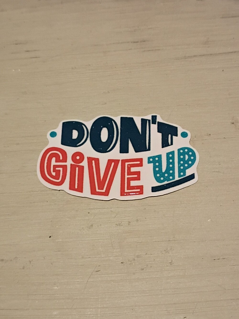 10/$10 Stickers Decals - Don't Give Up Multicolored Text - Brand New
